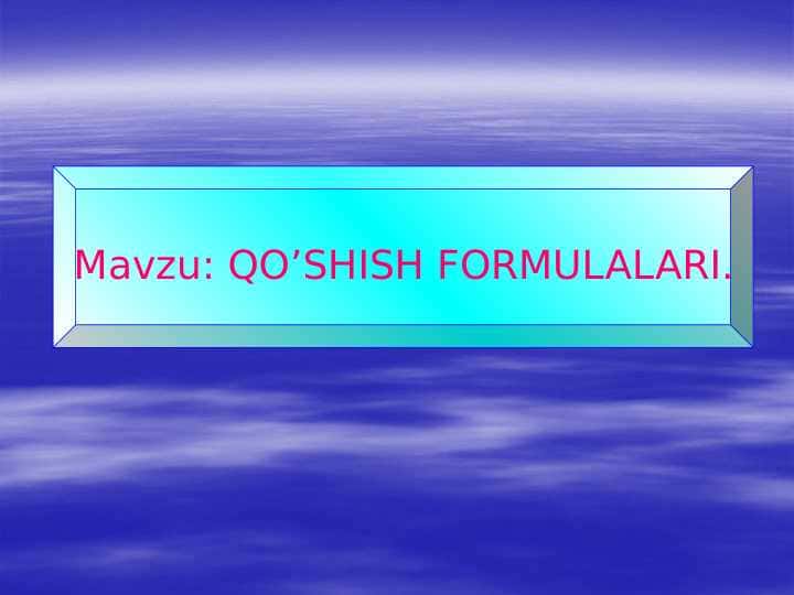 QO’SHISH FORMULALARI Dars ishlanma 9-sinf