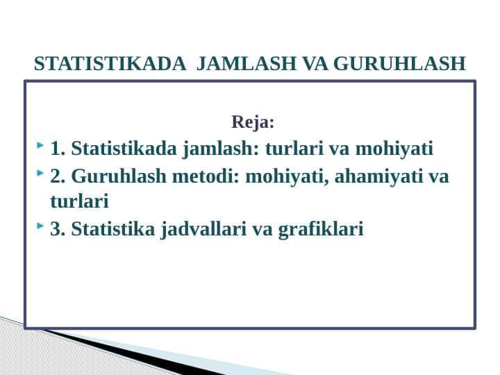 STATISTIKADA JAMLASH VA GURUHLASH