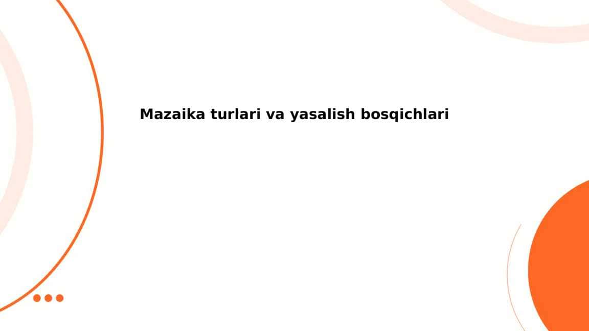 Mazaika turlari va yasalish bosqichlari