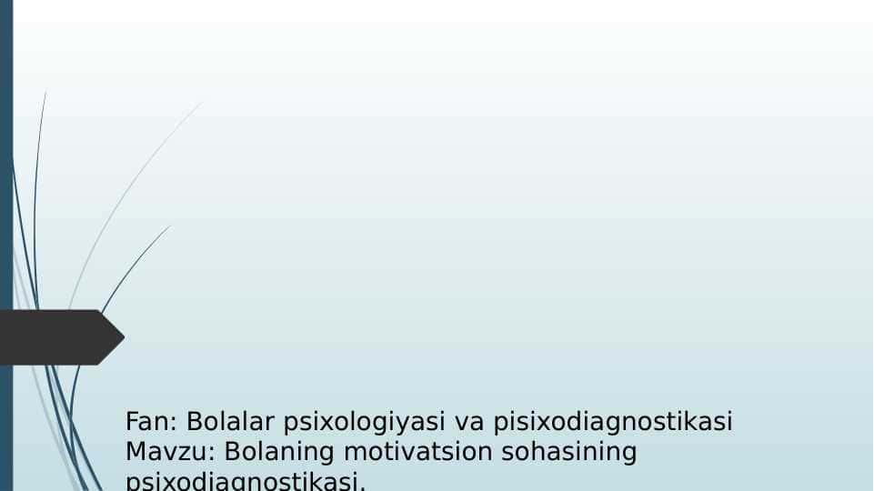 Bolaning motivatsion sohasining psixodiagnostikasi