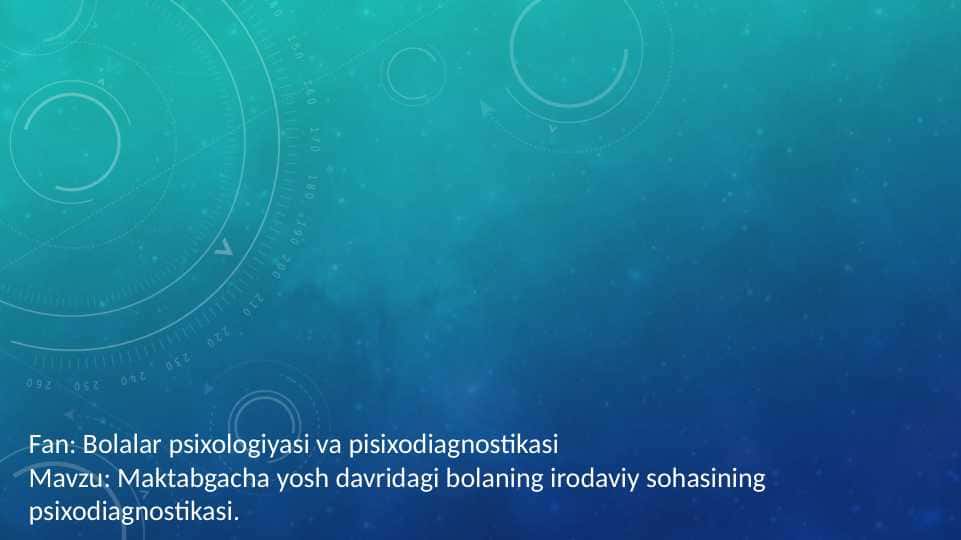 Maktabgacha yosh davridagi bolaning irodaviy sohasining psixodiagnostikasi