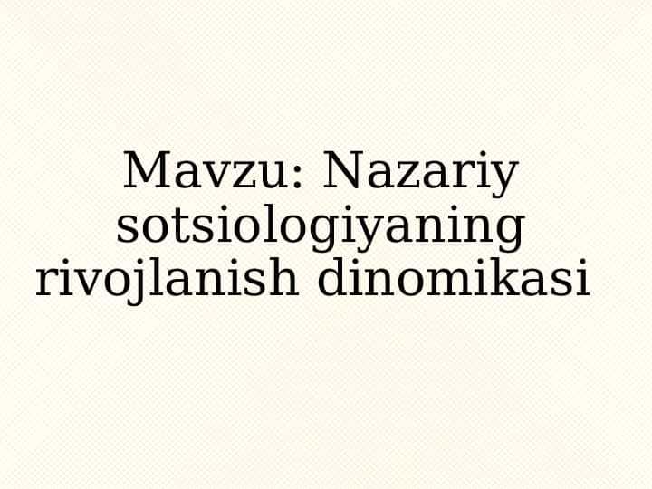Nazariy sotsiologiyaning rivojlanish dinomikasi