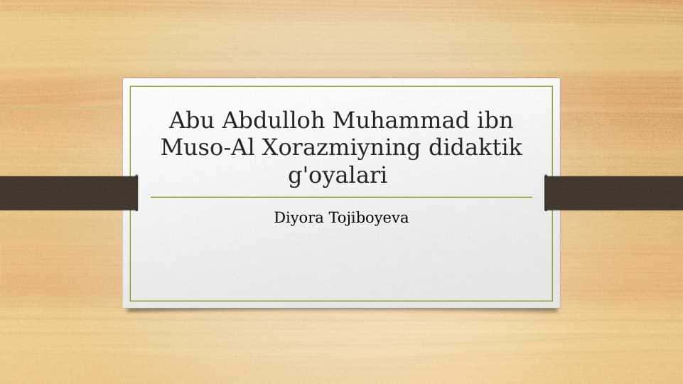 Abu Abdulloh Muhammad ibn Muso-Al Xorazmiyning didaktik g'oyalari