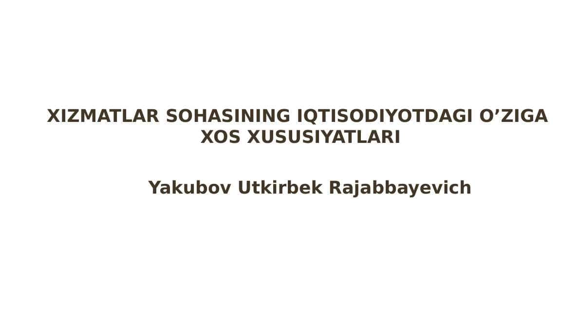 Xizmatlar sohasining iqtisodiyotdagi o'ziga xos xususiyatlari