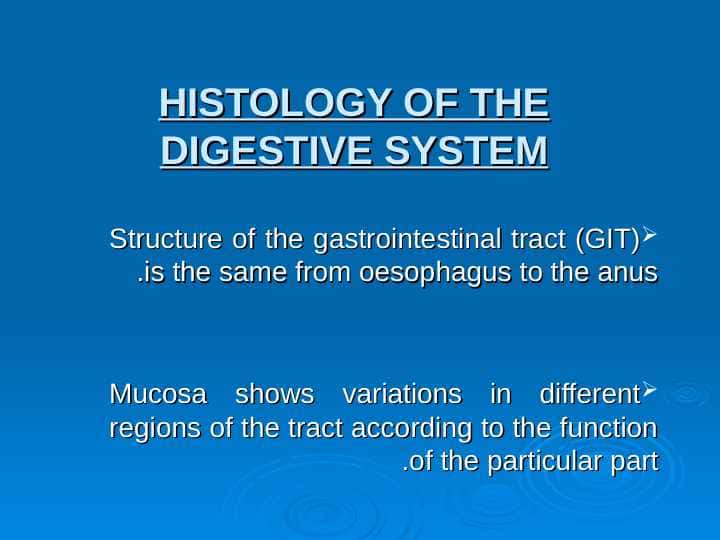 HISTOLOGY OF THE DIGESTIVE SYSTEM