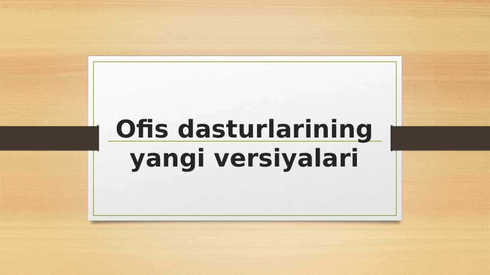 Ofis dasturlarining yangi versiyalari