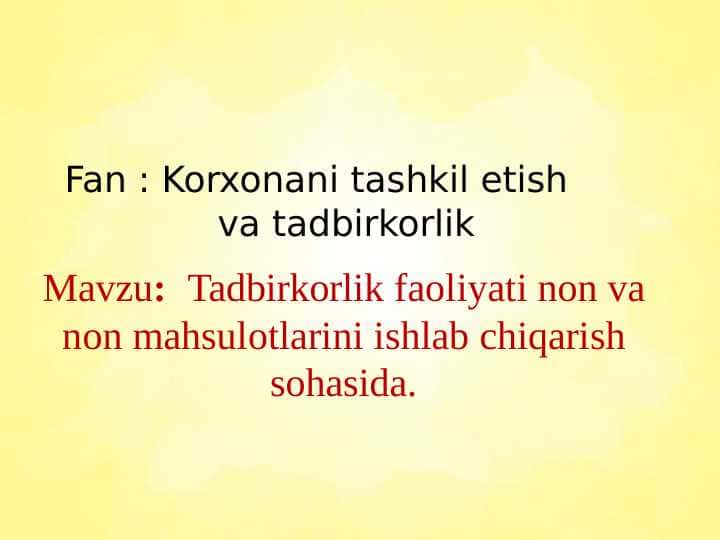 Tadbirkorlik faoliyati non va non mahsulotlarini ishlab chiqarish sohasida.