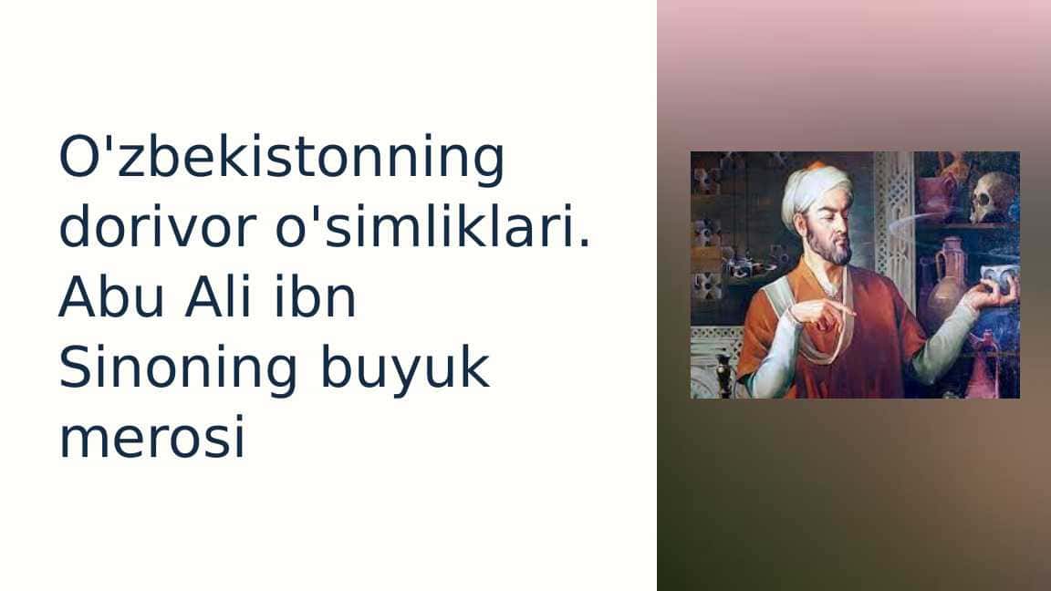 O‘zbekistonning dorivor o‘simliklari.Abu Ali ibn Sinoning buyuk merosi_4