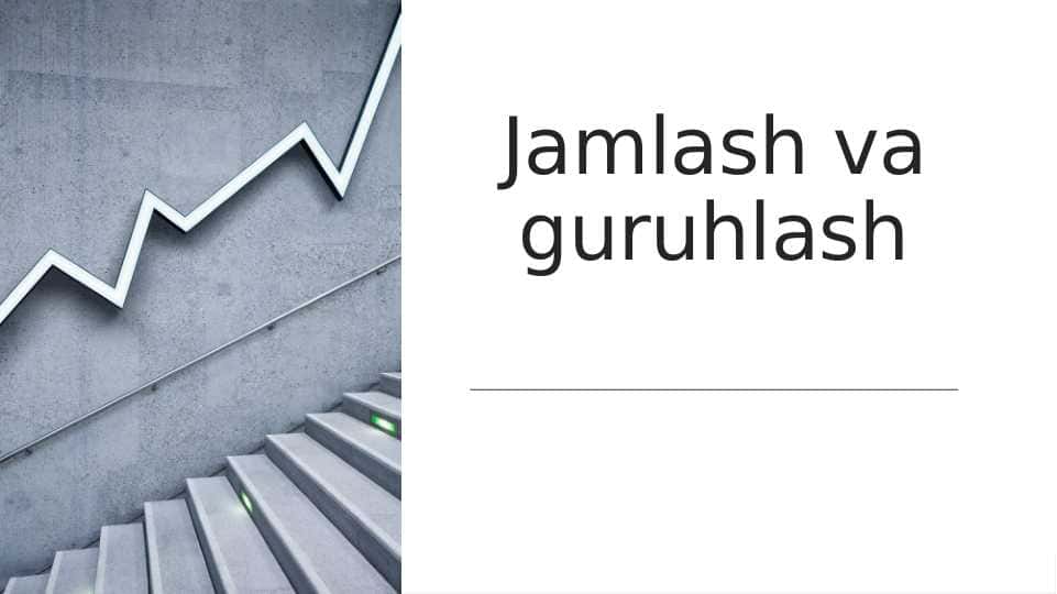 Jamlash va guruhlash