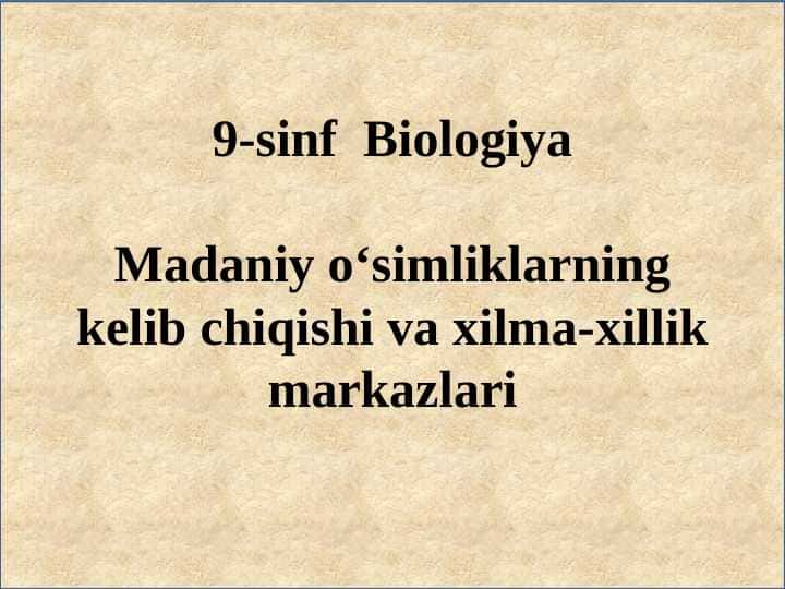 Madaniy o‘simliklarning kelib chiqishi va xilma-xillik markazlari