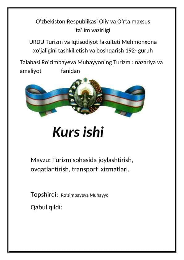 Turizm sohasida joylashtirish, ovqatlantirish, transport xizmatlari.