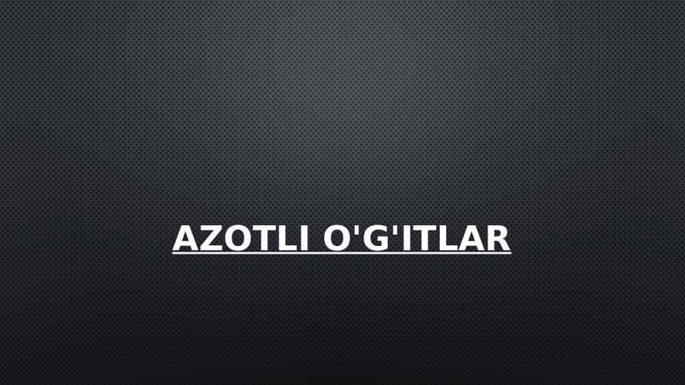 Azotli o'g'itlar
