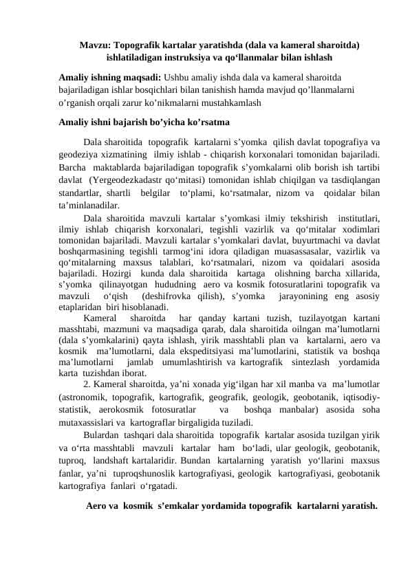 Topografik kartalar yaratishda (dala va kameral sharoitda) ishlatiladigan instruksiya va qo‘llanmalar bilan ishlash