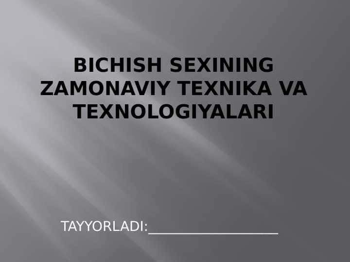 BICHISH SEXINING ZAMONAVIY TEXNIKA VA TEXNOLOGIYALARI