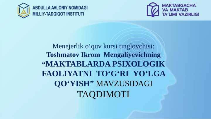 MAKTABLARDA PSIXOLOGIK FAOLIYATNI TO‘G‘RI YO‘LGA QO‘YISH.pptx
