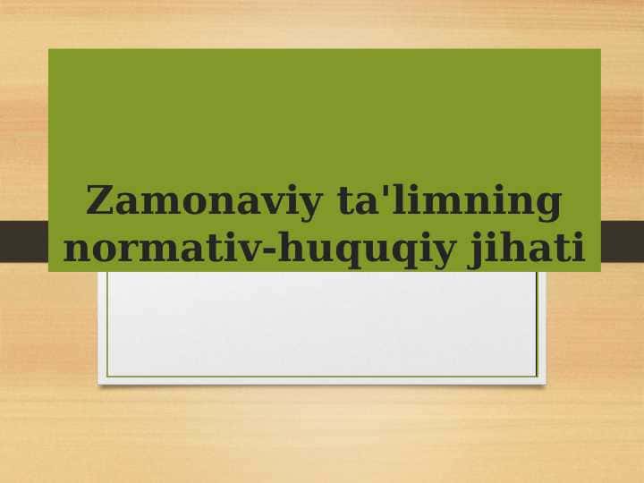Zamonaviy ta'limning normativ-huquqiy jihati