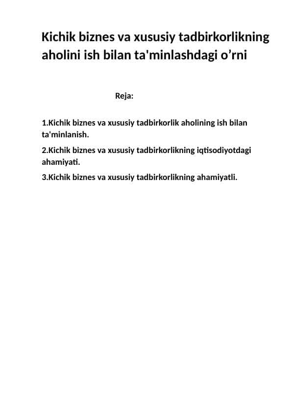 Kichik biznes va xususiy tadbirkorlikning aholini ish bilan ta'minlashdagi o’rni