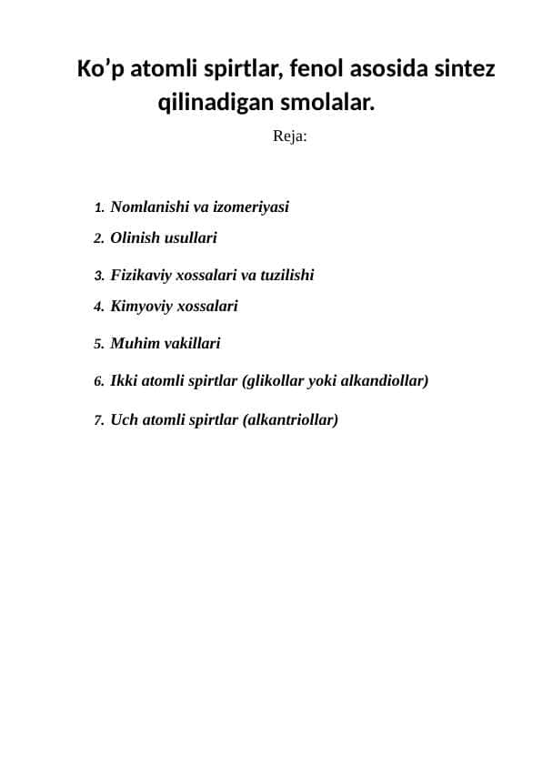 Ko’p atomli spirtlar, fenol asosida sintez qilinadigan smolalar.