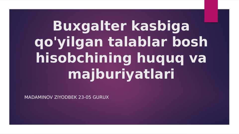 Buxgalter kasbiga qo'yilgan talablar bosh hisobchining huquq va majburiyatlari