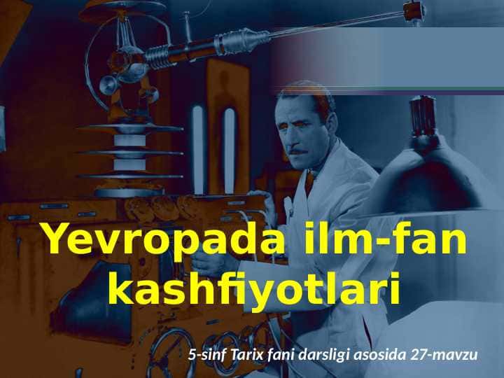 Yevropada ilm fan kashfiyotlar.