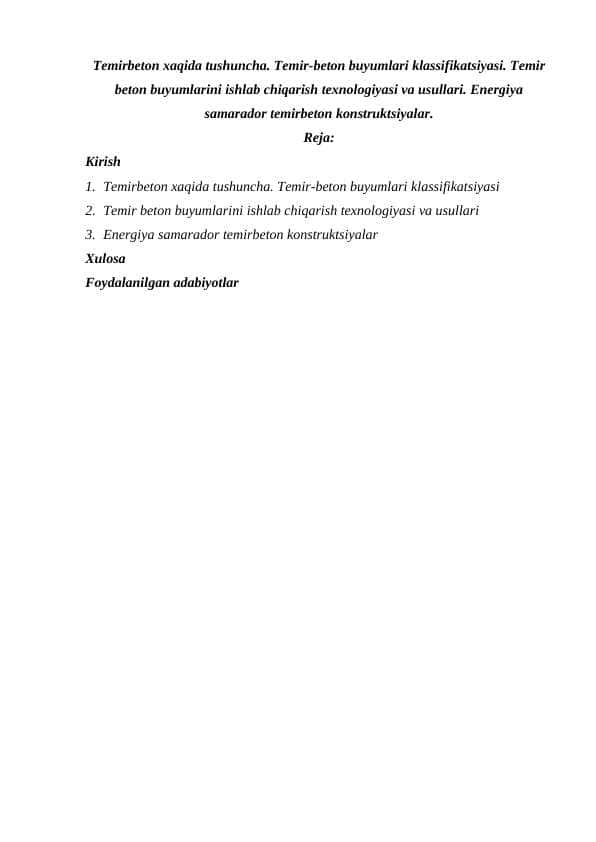 Temirbeton xaqida tushuncha. Temir-beton buyumlari klassifikatsiyasi. Temir beton buyumlarini ishlab chiqarish texnologiyasi va usullari. Energiya samarador temirbeton konstruktsiyalar