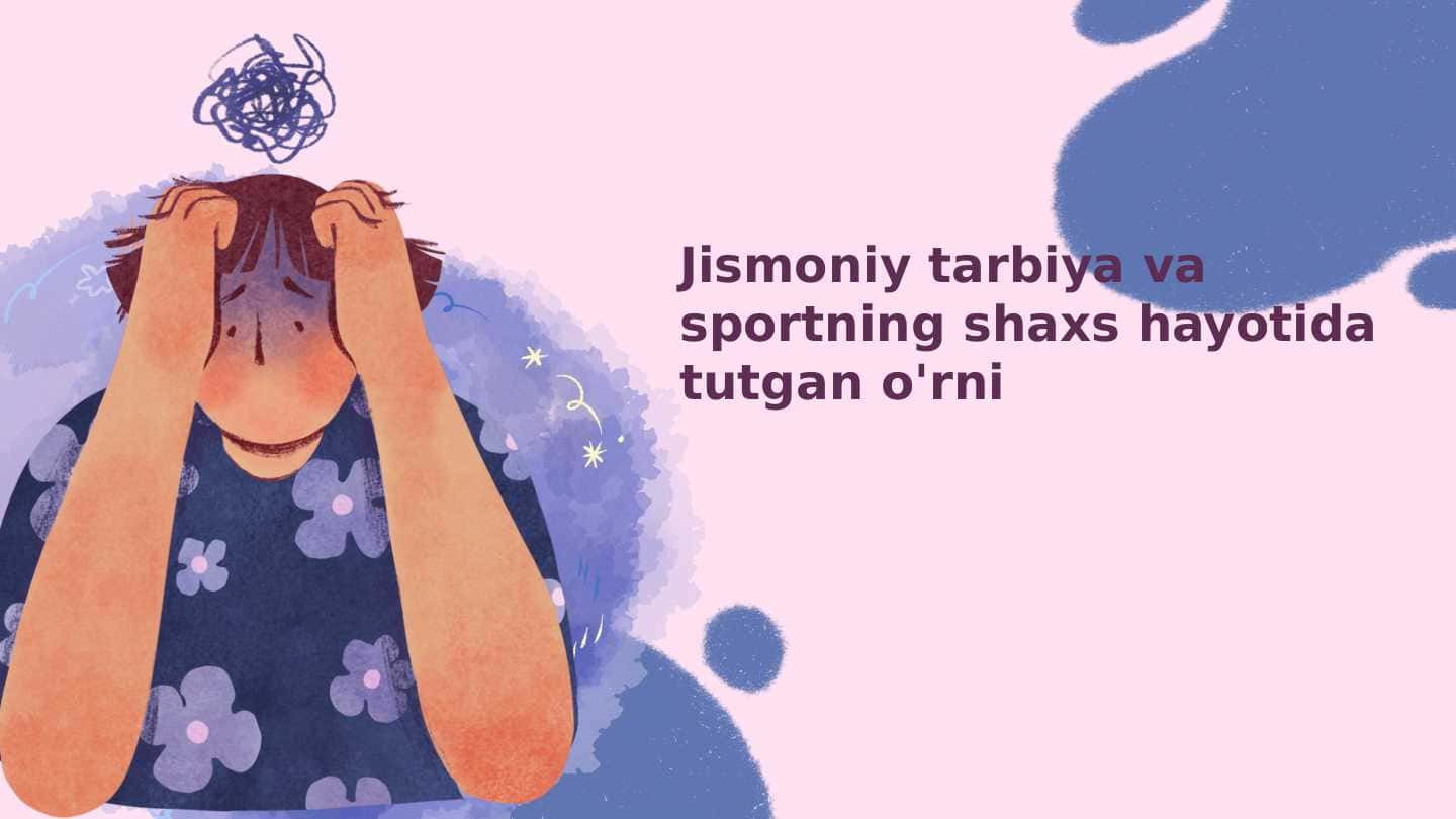 Jismoniy tarbiya va sportning shaxs hayotida tutgan o'rni