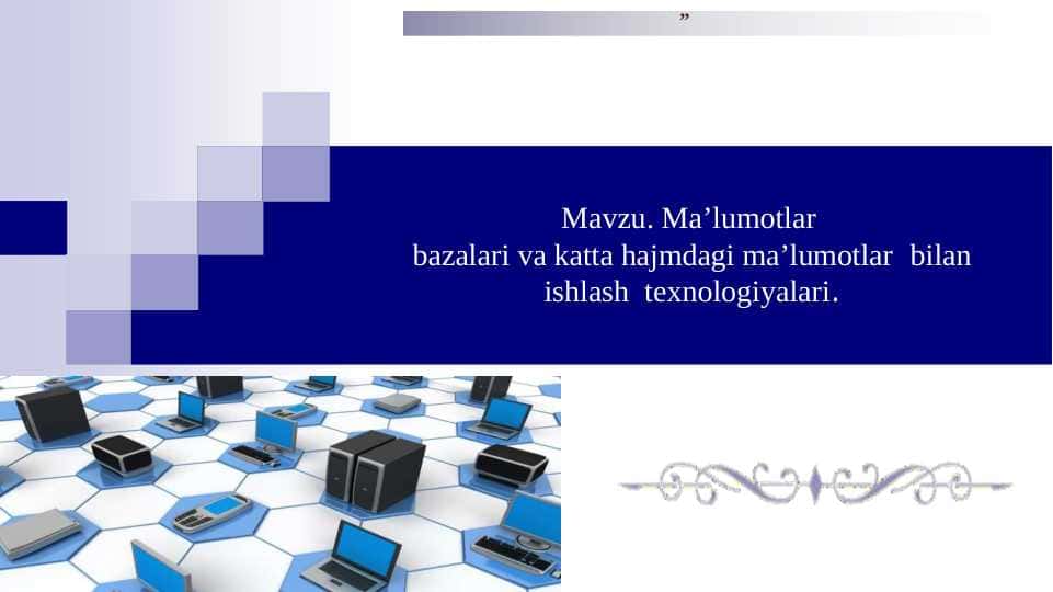 Ma’lumotlar bazalari va katta hajmdagi ma’lumotlar bilan ishlash texnologiyalari