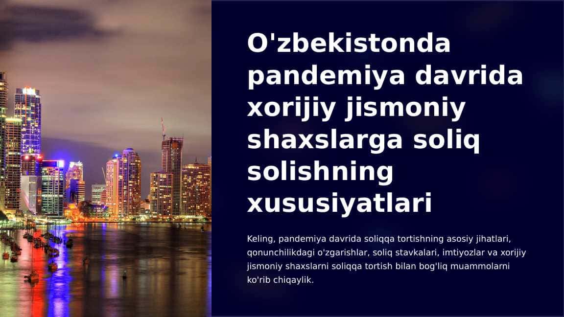 O'zbekistonda pandemiya davrida xorijiy jismoniy shaxslarga soliq solishning xususiyatlari