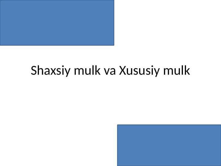 Shaxsiy mulk . Xususiy mulklar haqida to'liq ma'lumotlar. Shaxsiy mulk va Xususiy mulk farqlari.