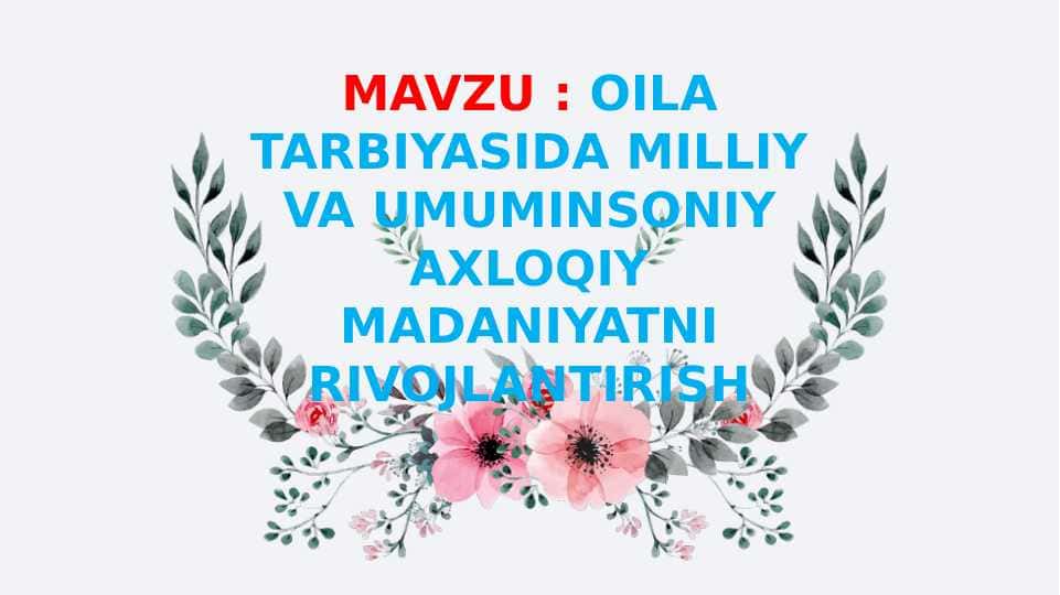 Oila tarbiyasida umuminsoniy axloqiy madaniyatni rivojlantirish