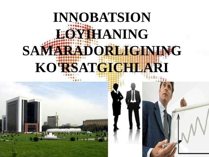 INNOBATSION LOYIHANING SAMARADORLIGINING KO'RSATGICHLARI