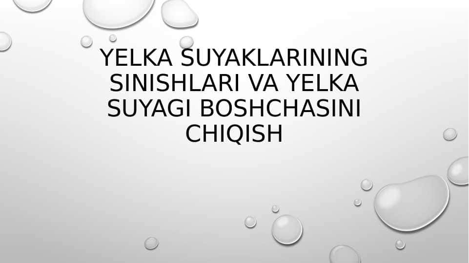 YELKA SUYAKLARINING SINISHLARI VA YELKA SUYAGI BOSHCHASINING CHIQISHI