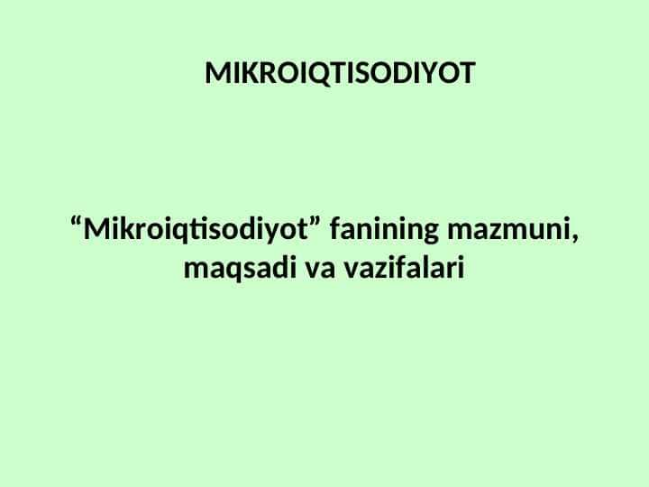 “Mikroiqtisodiyot” fanining mazmuni, maqsadi va vazifalari