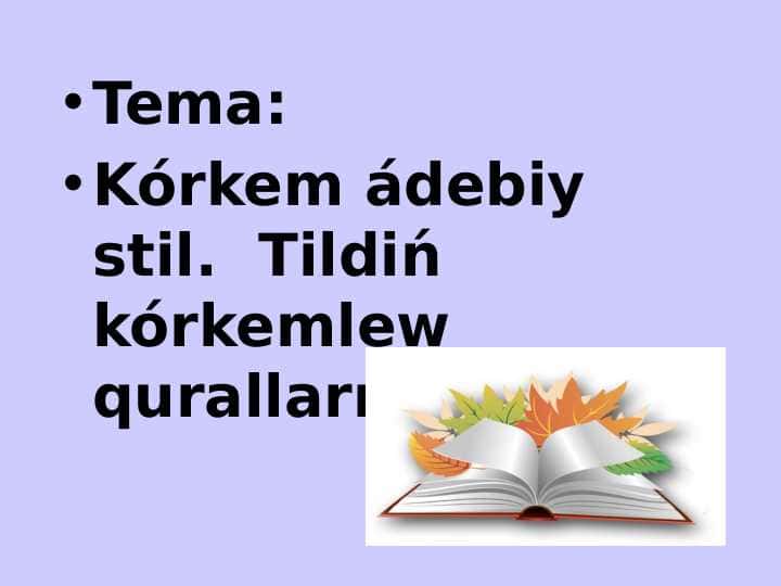 Kórkem ádebiy stil. Tildiń kórkemlew quralları