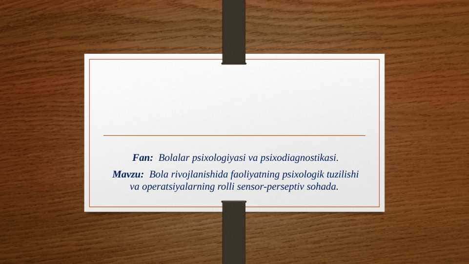 Bola rivojlanishida faoliyatning psixologik tuzilishi va operatsiyalarning rolli sensor-perseptiv sohada.