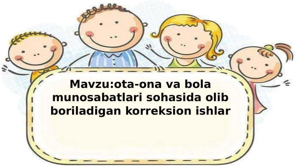 ota-ona va bola munosabatlari sohasida olib boriladigan korreksion ishlar