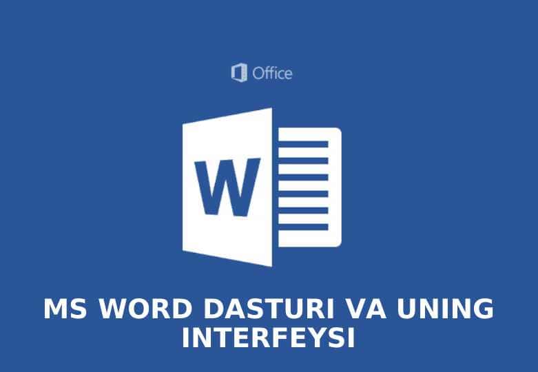 MS WORD DASTURI VA UNING INTERFEYSI
