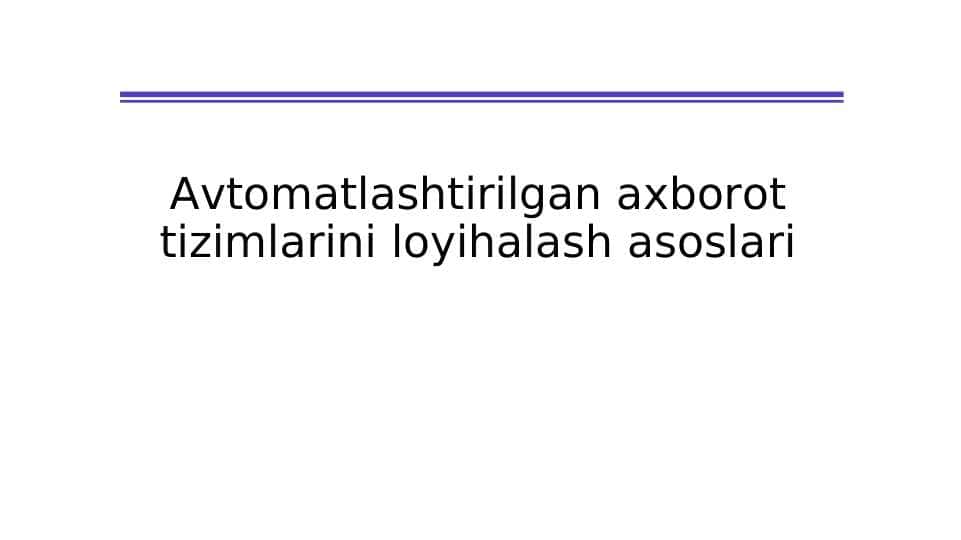 Avtomatlashtirilgan axborot tizimlarini loyihalash asoslari