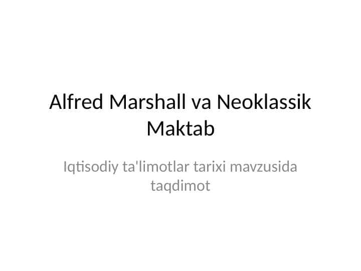 Alfred Marshall va Neoklassik Maktab