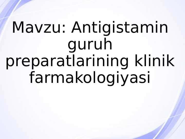 Antigistamin guruh preparatlarining klinik farmakologiyasi