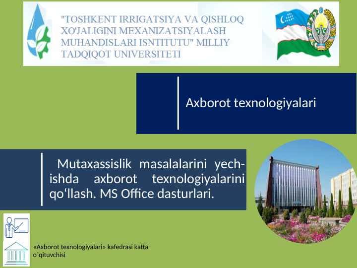 Mutaxassislik masalalarini yech-ishda axborot texnologiyalarini qo‘llash. MS Office dasturlari.