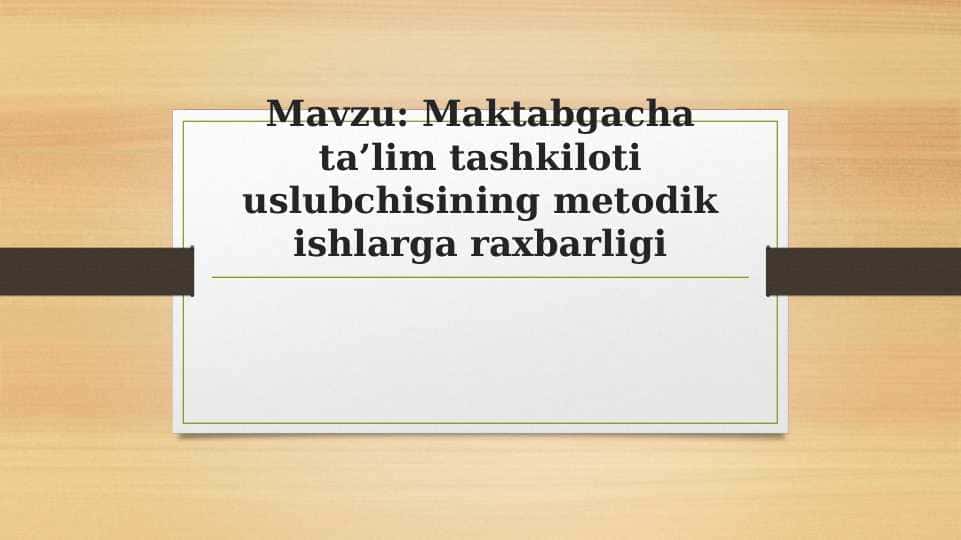 Maktabgacha ta’lim tashkiloti uslubchisining metodik ishlarga raxbarligi
