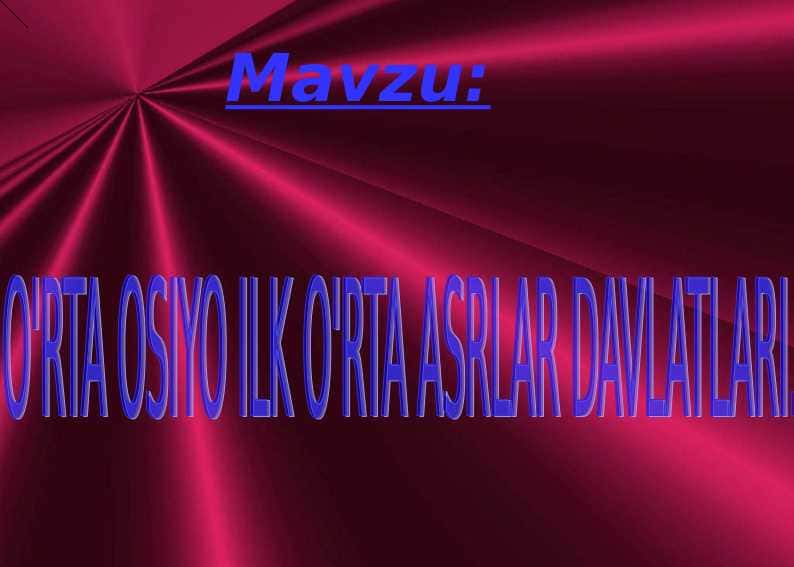 O'RTA OSIYO ILK O'RTA ASRLAR DAVLATLARI.