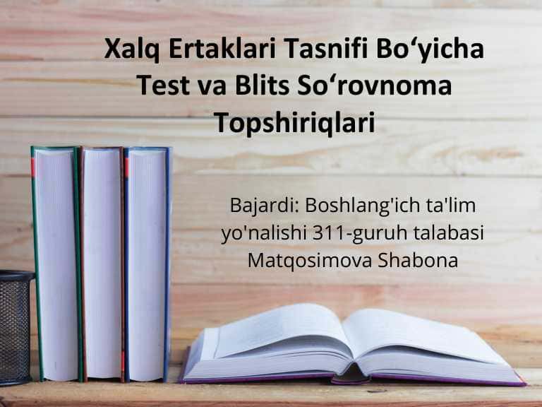 Xalq ertaklari tasnifi bo'yicha test va blis so'rovnoma topshiriqlari