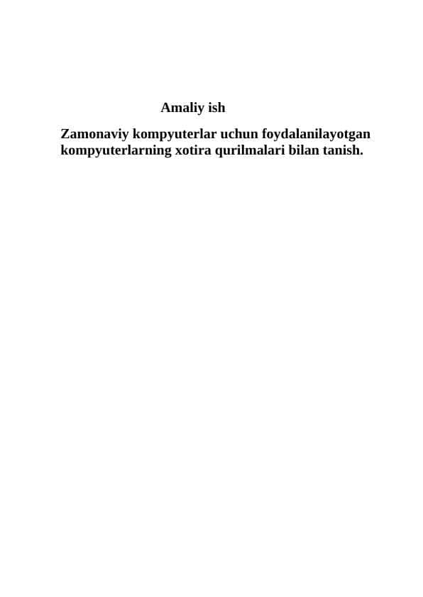 Zamonaviy kompyuterlar uchun foydalanilayotgan kompyuterlarning xotira qurilmalari bilan tanish.