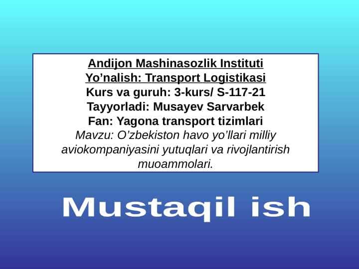 O’zbekiston havo yo’llari milliy aviokompaniyasini yutuqlari va rivojlantirish muoammolari.