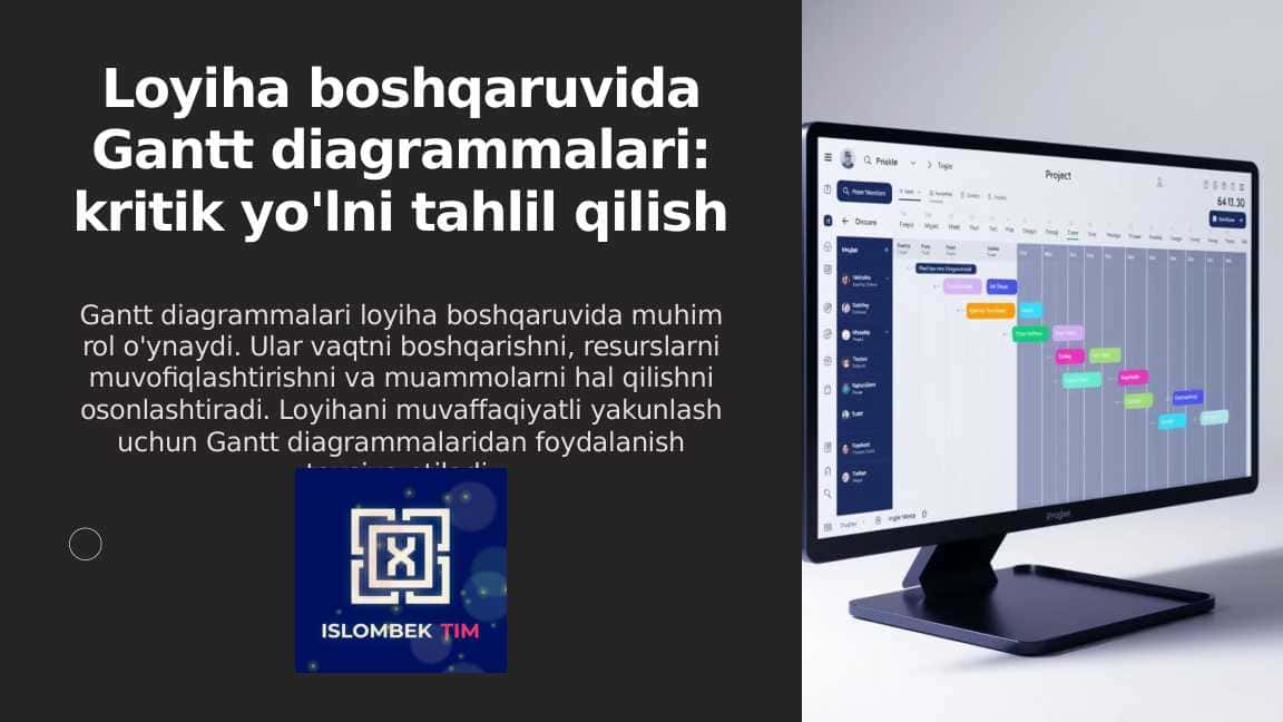 Loyiha boshqaruvida Gantt diagrammalari: kritik yo'lni tahlil qilish