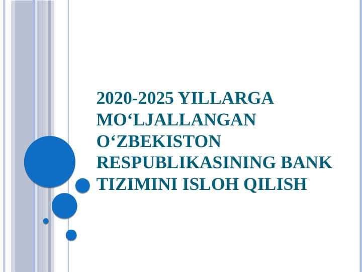 2020-2025 YILLARGA MO‘LJALLANGAN O‘ZBEKISTON RESPUBLIKASINING BANK TIZIMINI ISLOH QILISH