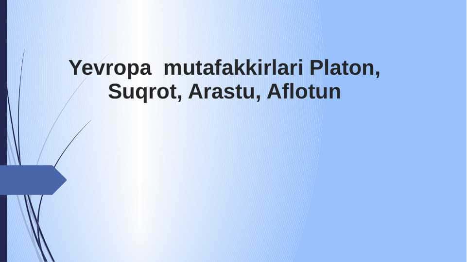 Yevropa mutafakkirlari Platon, Suqrot, Arastu, Aflotun