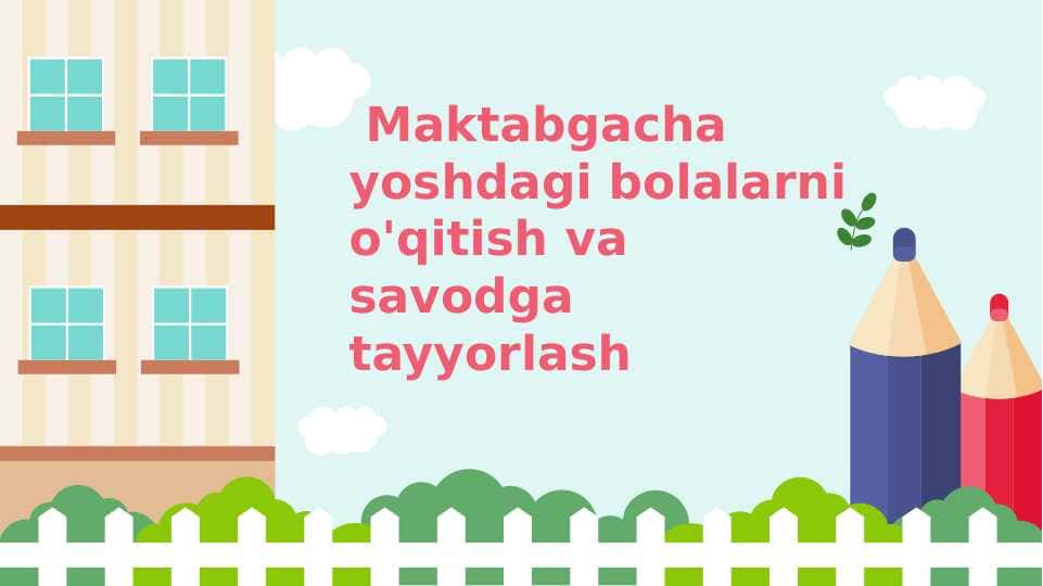 Maktabgacha yoshdagi bolalarni o'qitish va savodga tayyorlash